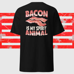 BACON IS MY SPIRIT ANIMAL